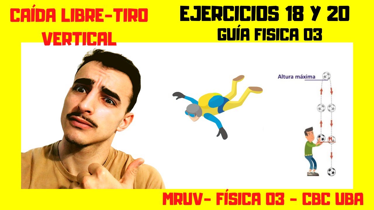 EJERCICIOS: CAÍDA LIBRE y TIRO VERTICAL - Guía 2 Física 03 - CBC (UBA)