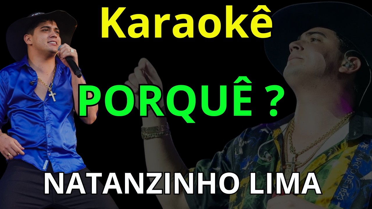 PORQUÊ  - NATANZINHO LIMA - VERSÃO ARROCHA ( Karaokê / Playback Grátis )