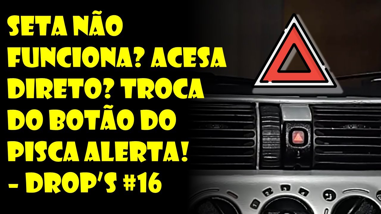 SETA OU PISCA ALERTA DO CARRO NÃO FUNCIONA? ACESA DIRETO? DESCUBRA COMO TROCAR O BOTÃO!