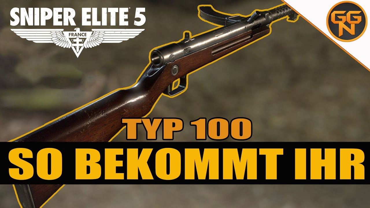 Sniper Elite 5 - So bekommt ihr die TYP 100 - Todesziel Mission 5 Lars Baumann - Alle Waffen