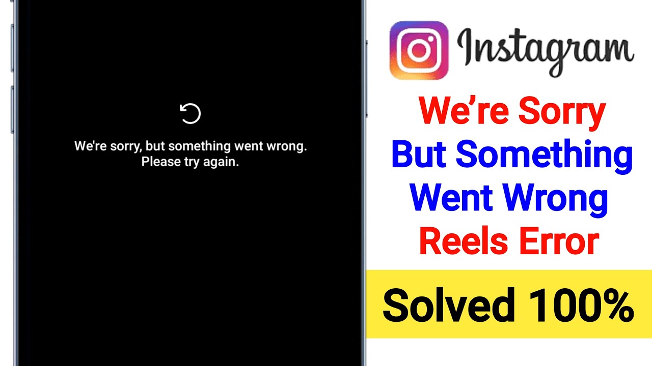 Fix We're sorry, but something went wrong. Please try again Instagram Reels Problem Solve