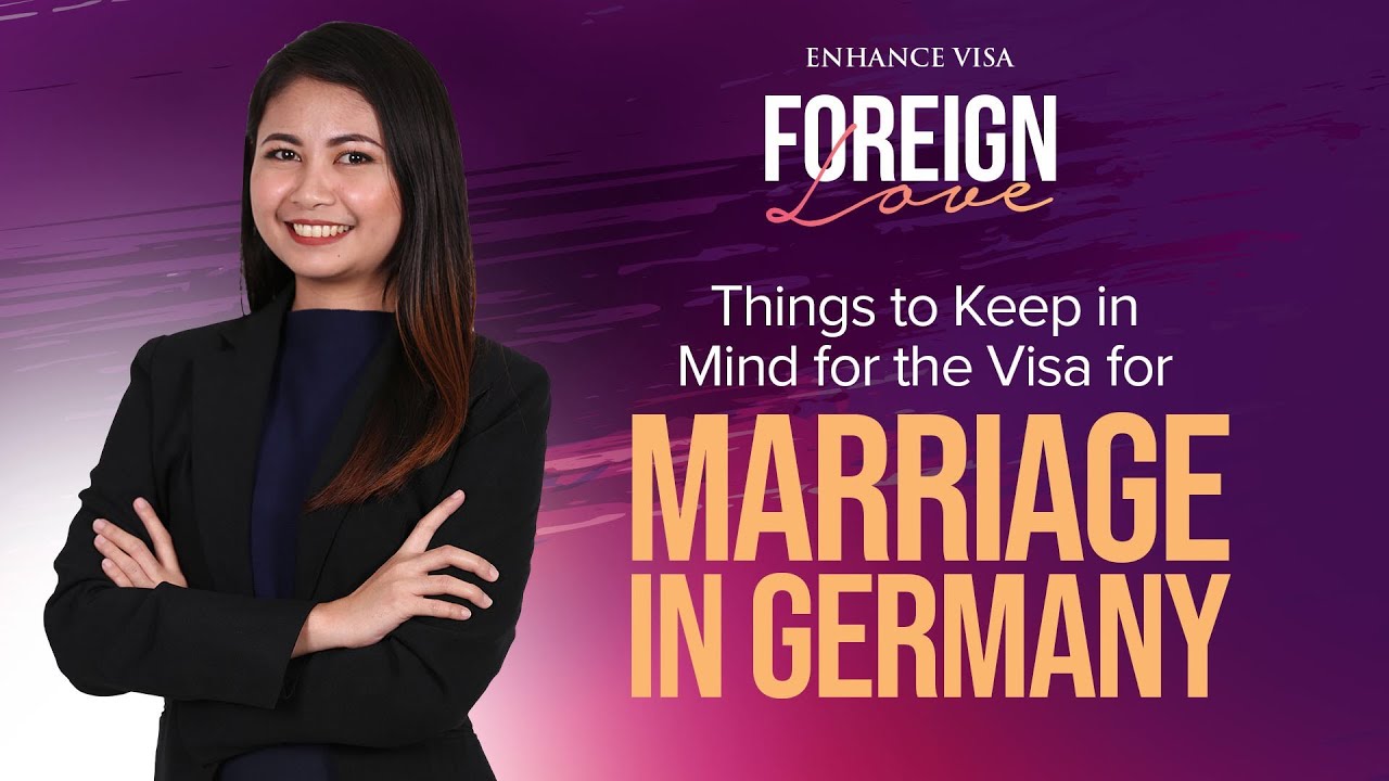 FOREIGN LOVE: Things to Keep in Mind for a German Marriage Visa