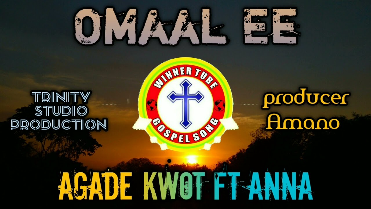 Agade kwot ft Anna- Omaal ee