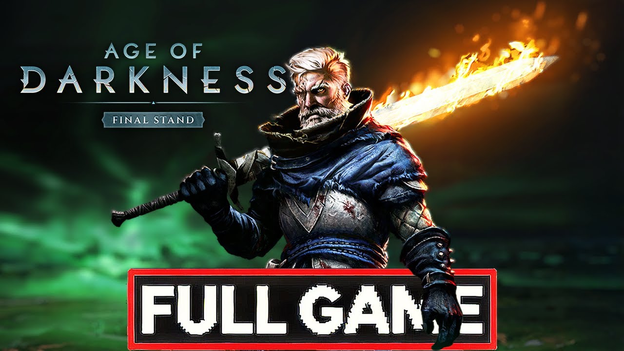 AGE OF DARKNESS Final Stand Gameplay Walkthrough Campaign FULL GAME [4K 60FPS] - No Commentary
