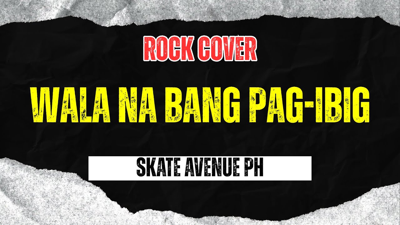 Wala Na Bang Pag-Ibig - Skate Avenue PH (Rock Cover)