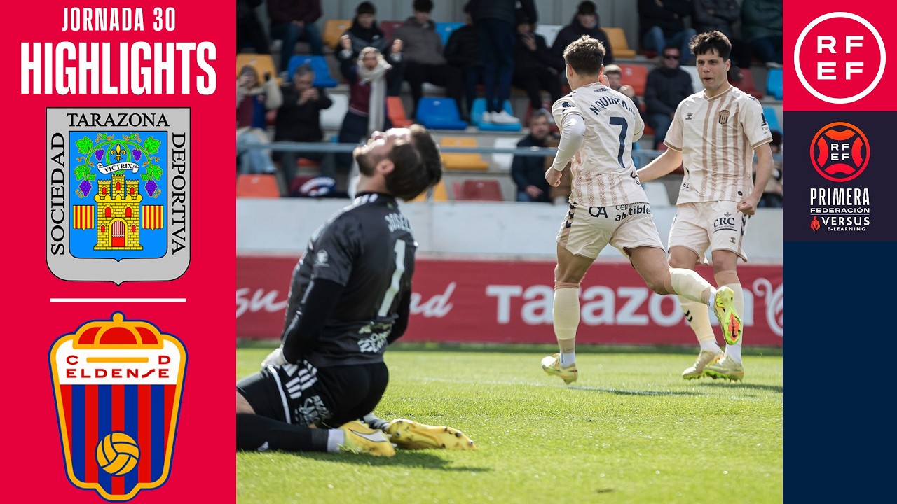 Resumen #PrimeraFederaci&oacute;n | SD Tarazona 1-2 CD Eldense | Jornada 30 | Temporada 2025/2026