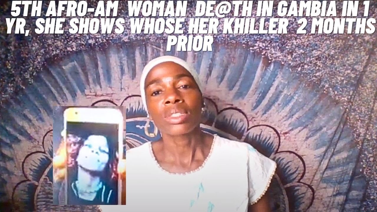 5th Afro American Woman deleted in Gambia, she reveals the people