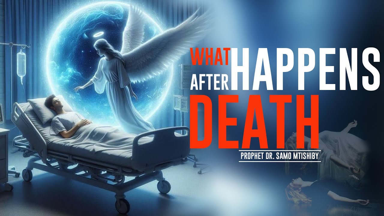 THIS IS WHAT WILL HAPPEN AFTER YOU DIE | PROPHET DR. SAMO MTISHIBY