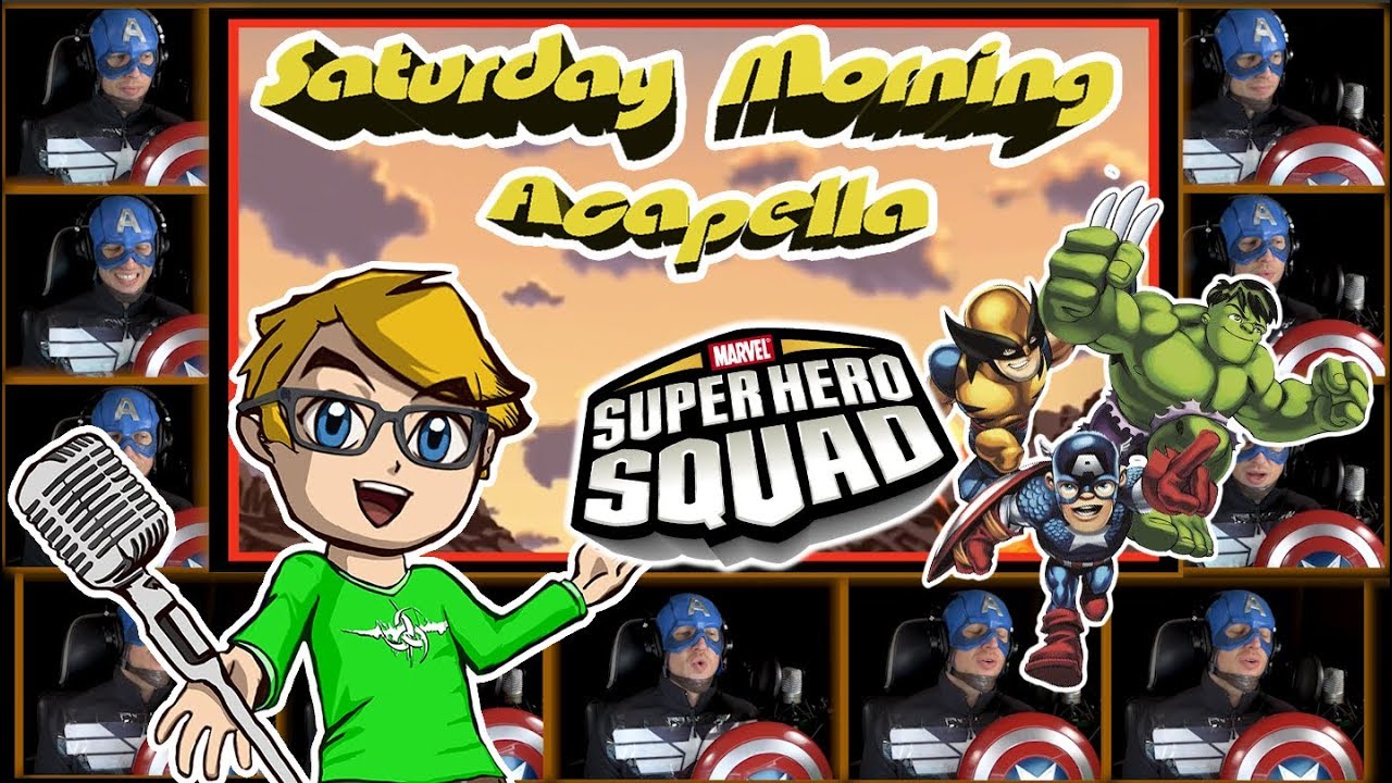 The Super Hero Squad Show Theme - Saturday Morning Acapella