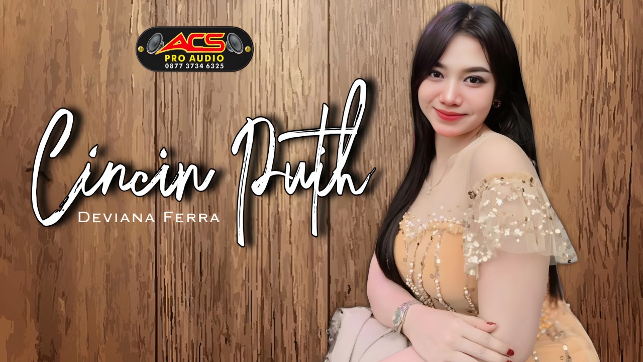CINCIN PUTIH - DEVIANA FERRA - ACS PRO AUDIO