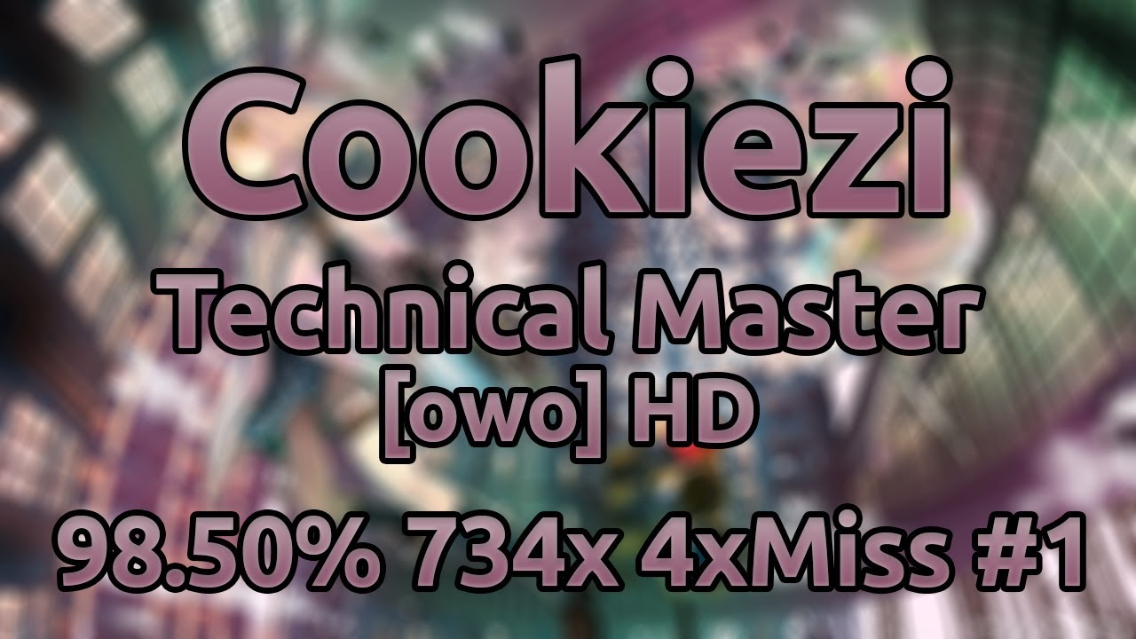 Cookiezi | Rolling Contact - Technical Master [owo] HD 98.50% 734/1057x 4xMiss #1