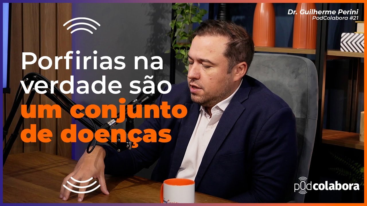 Porfirias o que são como se desenvolvem quais os sintomas? Dr. Guilherme Perini explica