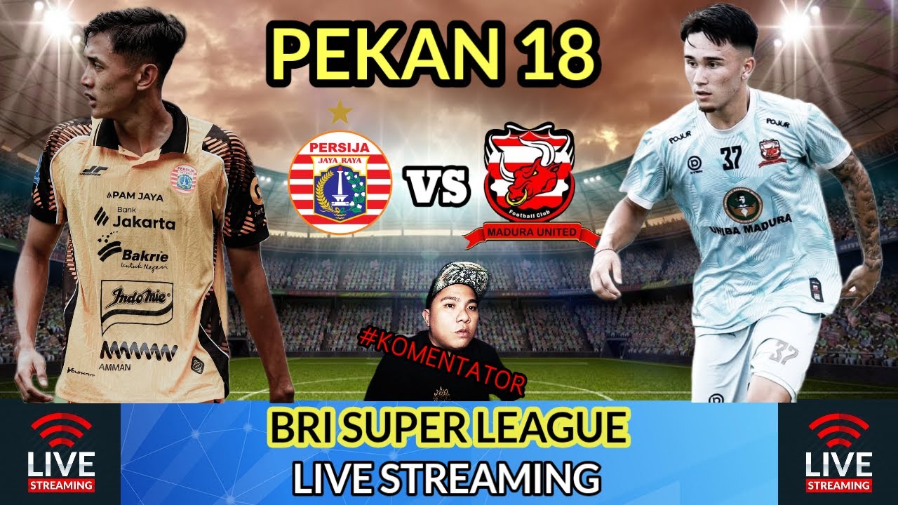 🔴 LIVE KOMENTATOR BRI SUPER LEAGUE  : PERSIJA VS MADURA UTD || PEKAN 18 || LIVESCORE
