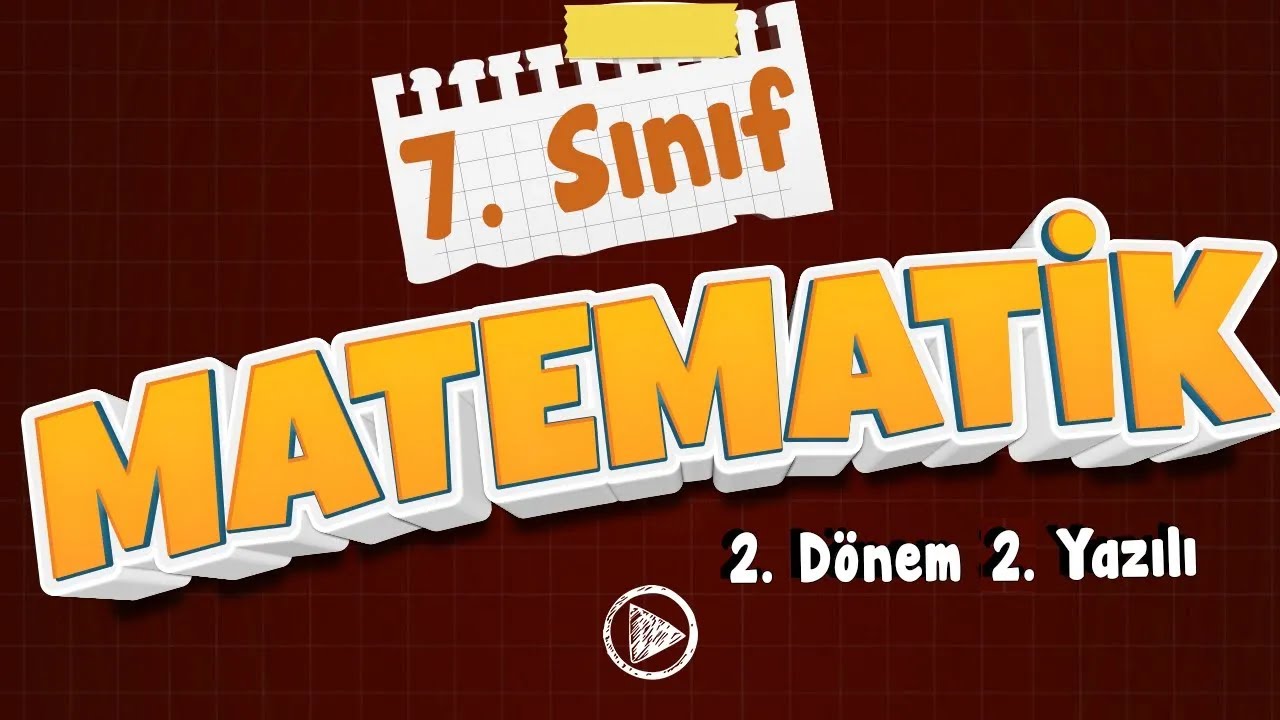 7. SINIF MATEMATİK YAZILI HAZIRLIK | 2. Dönem 2. Yazılı | 2025