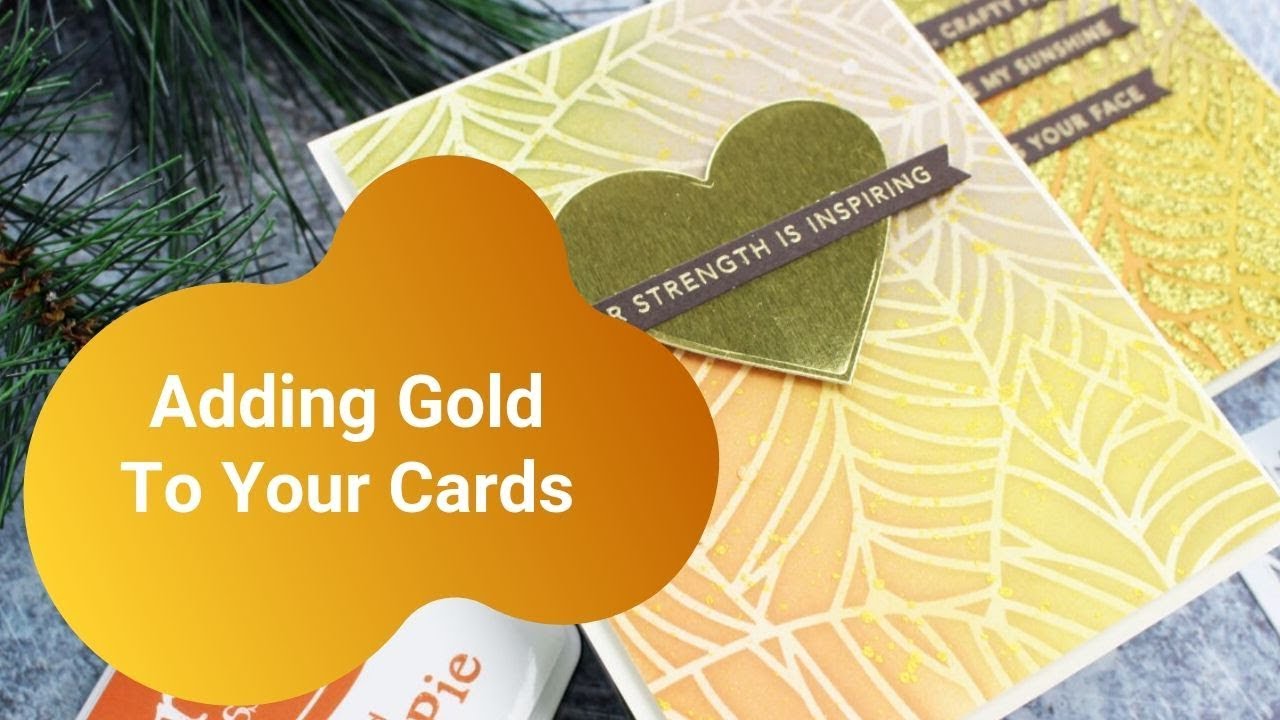 Adding Gold To Your Fall Cards