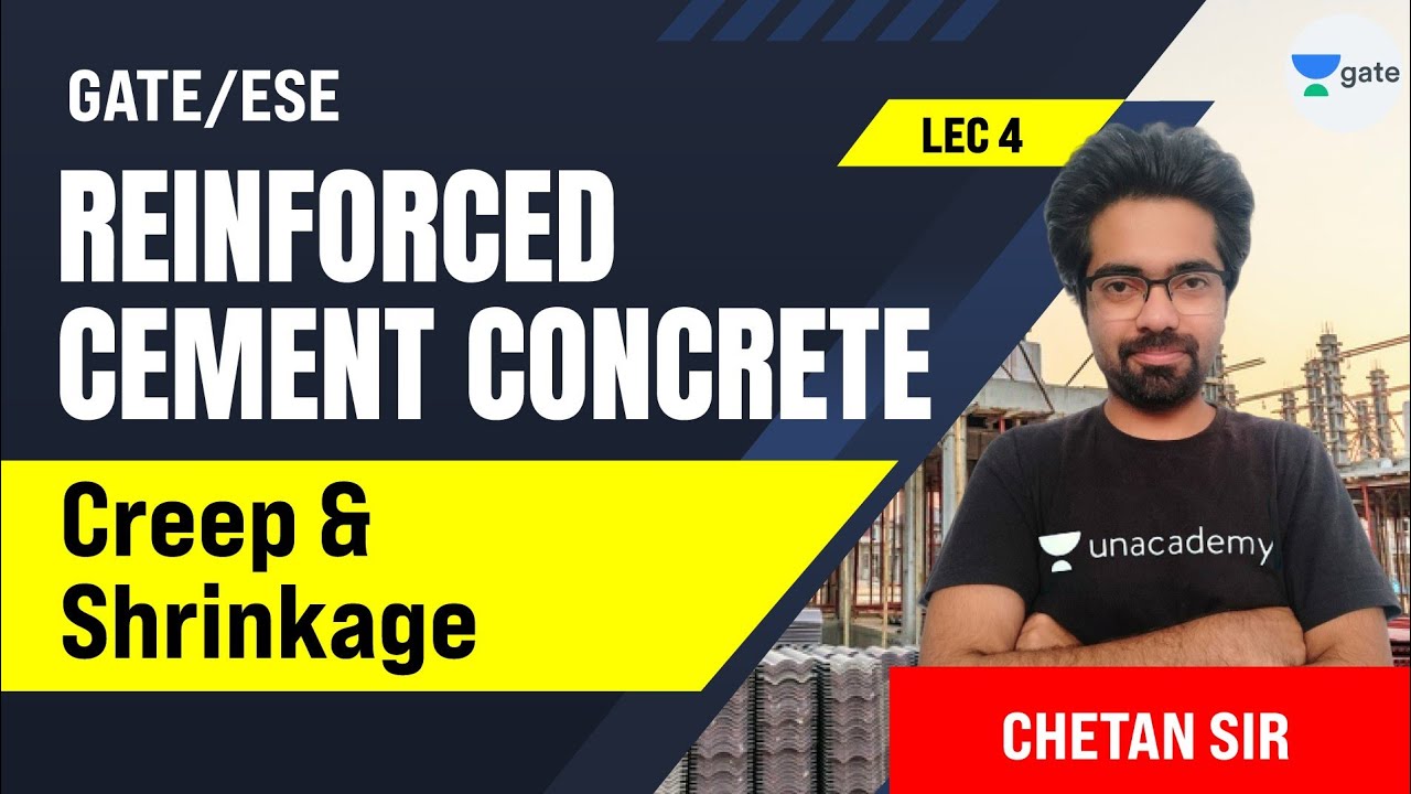 Creep & Shrinkage | L:4 | Reinforced Cement Concrete | GATE/ESE 2022 Exam | Chetan Sir