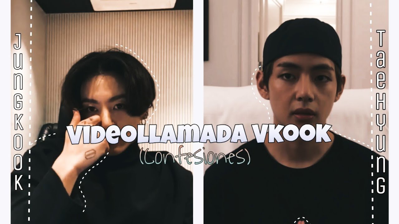 ×Videollamada Vkook× [Confesiones 1/?]