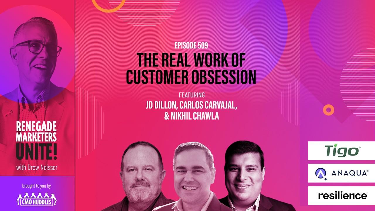 The Real Work of Customer Obsession | Renegade Marketers Unite #509