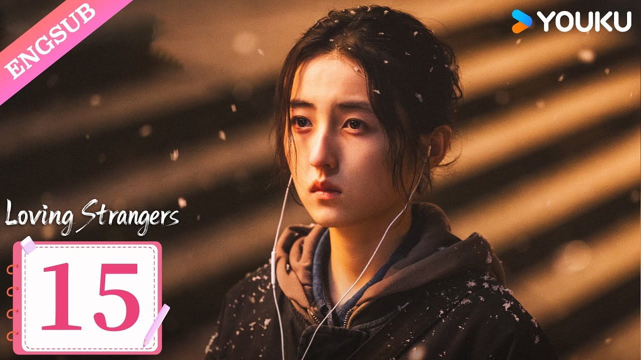 [Loving Strangers] EP15 | Zhao Youting / Zhang Zifeng / Jiang Yiyan / Zhang Chao | YOUKU