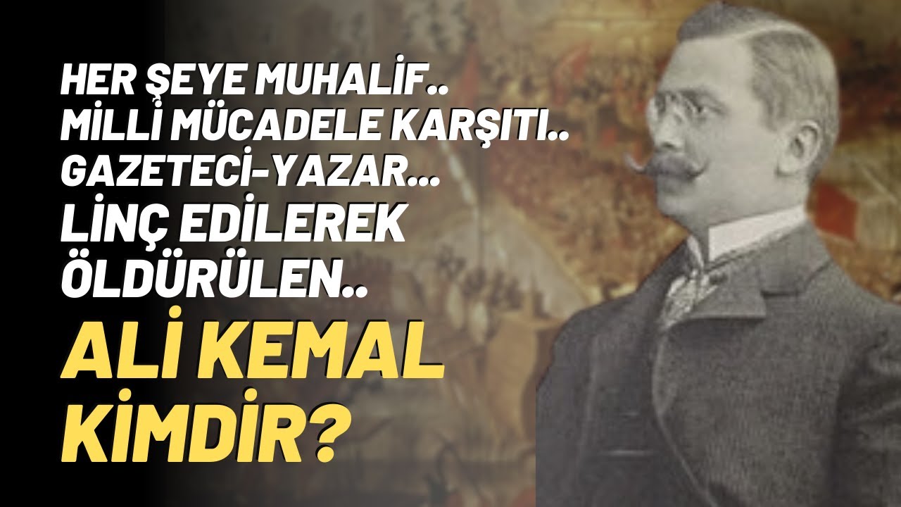 Her Şeye Muhalif, Milli Mücadele Karşıtı, Gazeteci-Yazar.. Linç Edilerek Öldürülen Ali Kemal Kimdir?