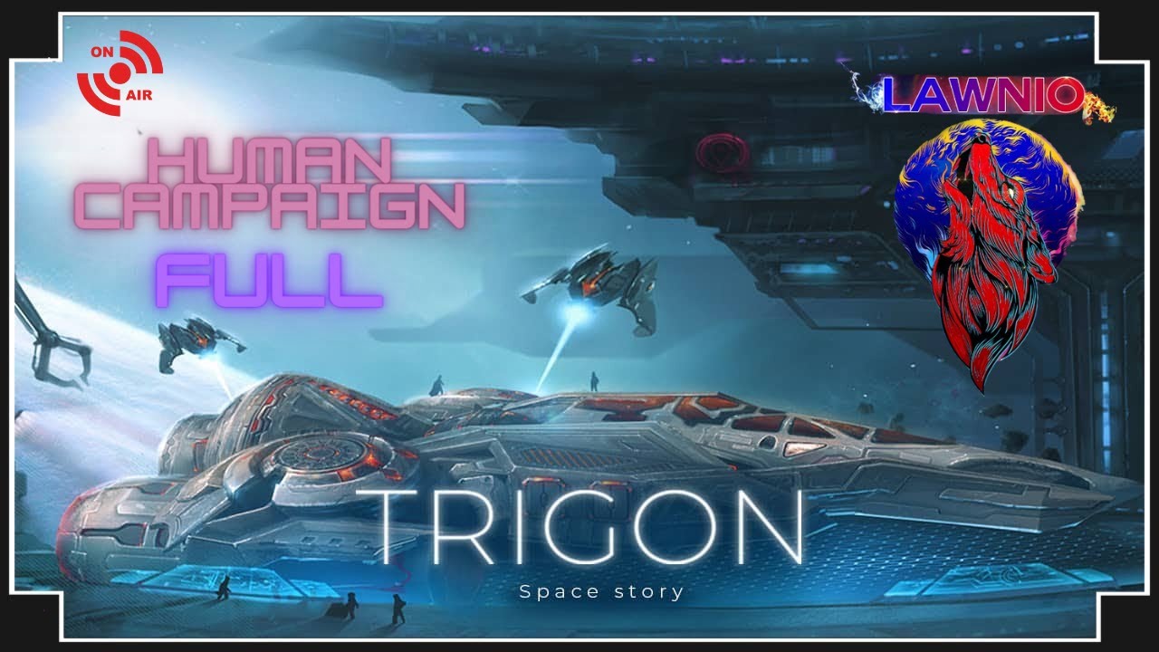 Trigon: Space Story // Human Campaign