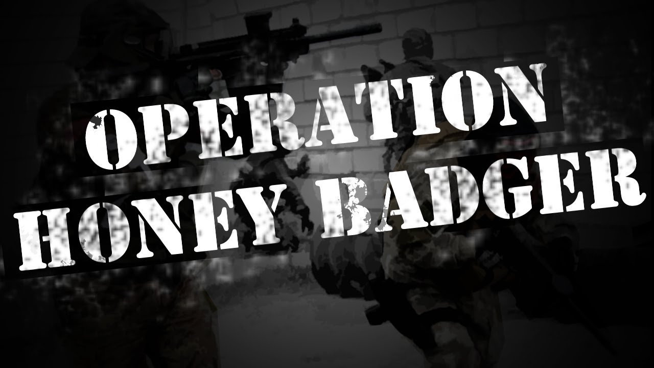Coming Soon: Operation Honey Badger