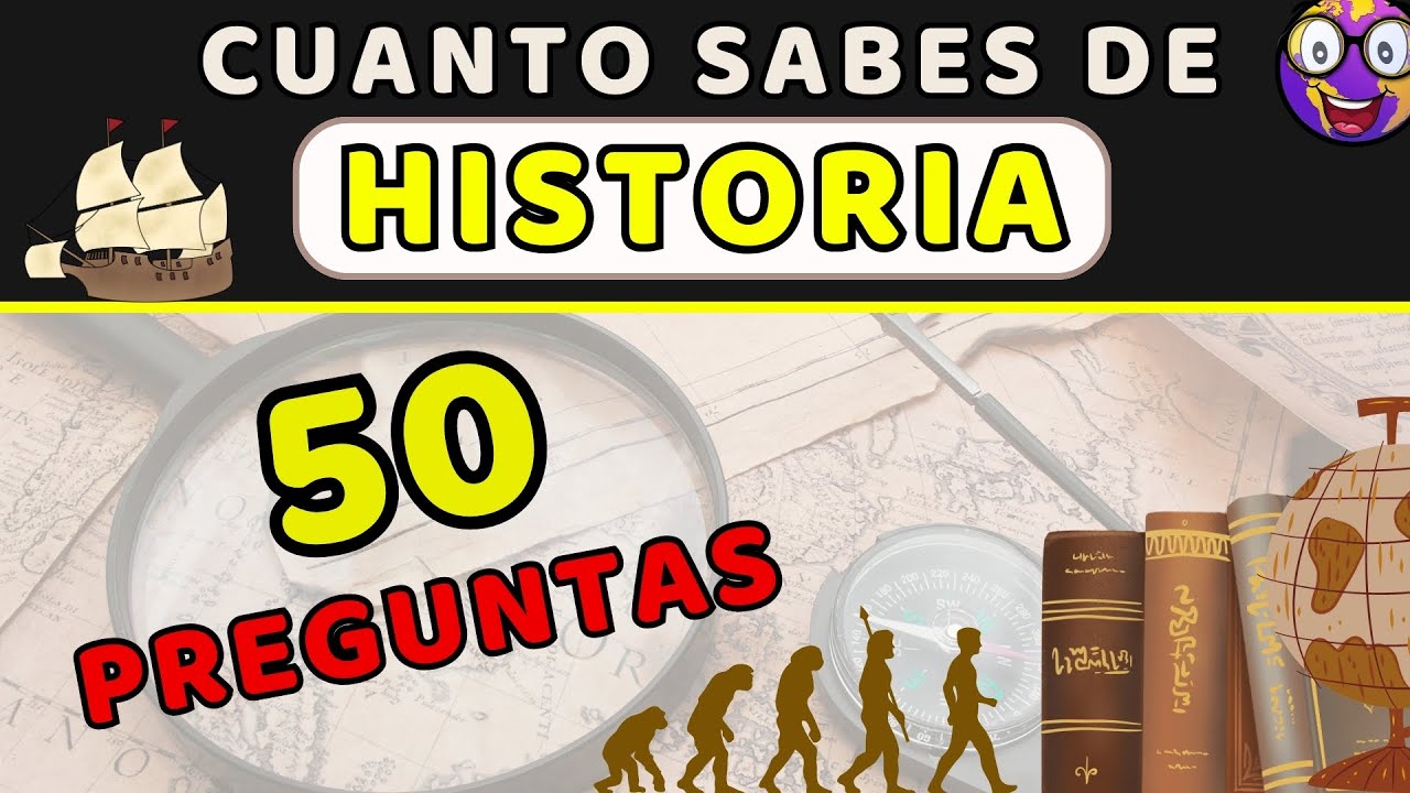 ☑️​PRUEBA DE HISTORIA Nivel facil🤯🧠​​🎓  | 50 PREGUNTAS | ¿Podrás con todas?