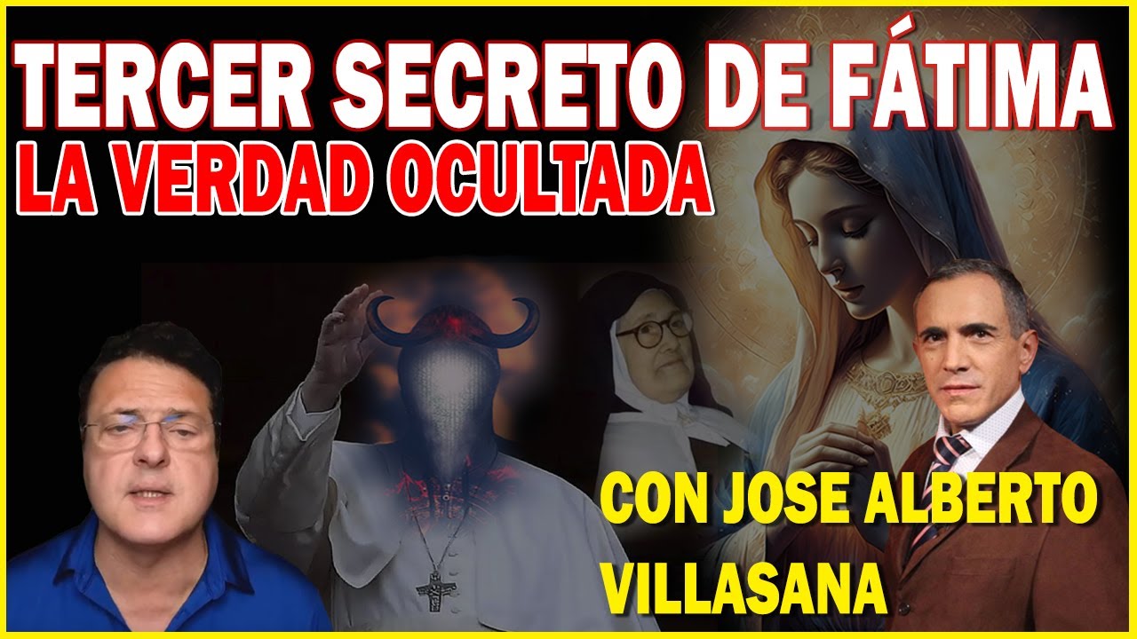 EL TERCER SECRETO DE FÁTIMA REVELADO POR LA VERDADERA SOR LUCÍA - JOSE ALBERTO VILLASANA