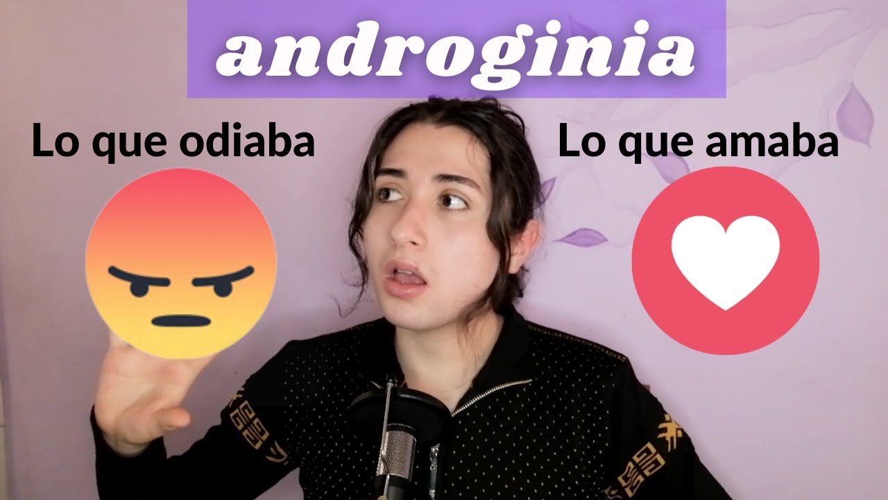 Cosas que ODIABA y AMABA de Ser ANDR&Oacute;GINA // zoe xbm