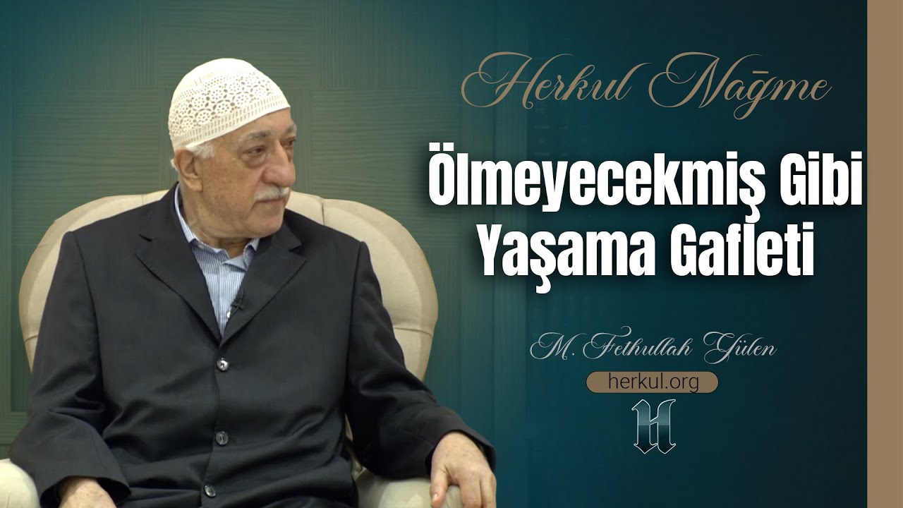 Nağme - 315 - | Ölmeyecekmiş Gibi Yaşama Gafleti | M. Fethullah Gülen | (2013/05/27)