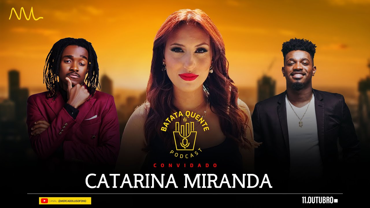 Batata Quente com CATARINA MIRANDA 🔥