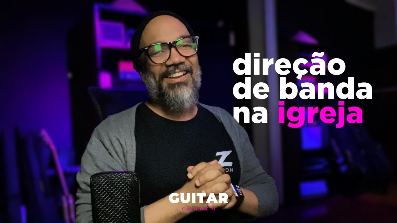 Direção Musical na Igreja (Na Prática!)
