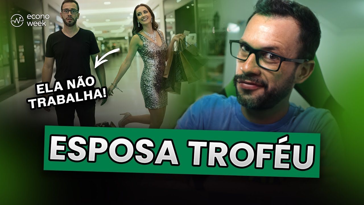Esposa-troféu | HOMEM PROVEDOR na moda e INDEPENDÊNCIA da MULHER