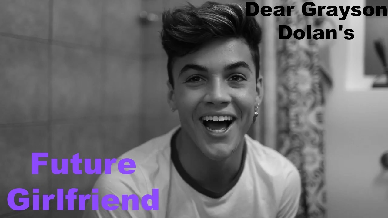 Dear Grayson Dolan's Future Girlfriend.