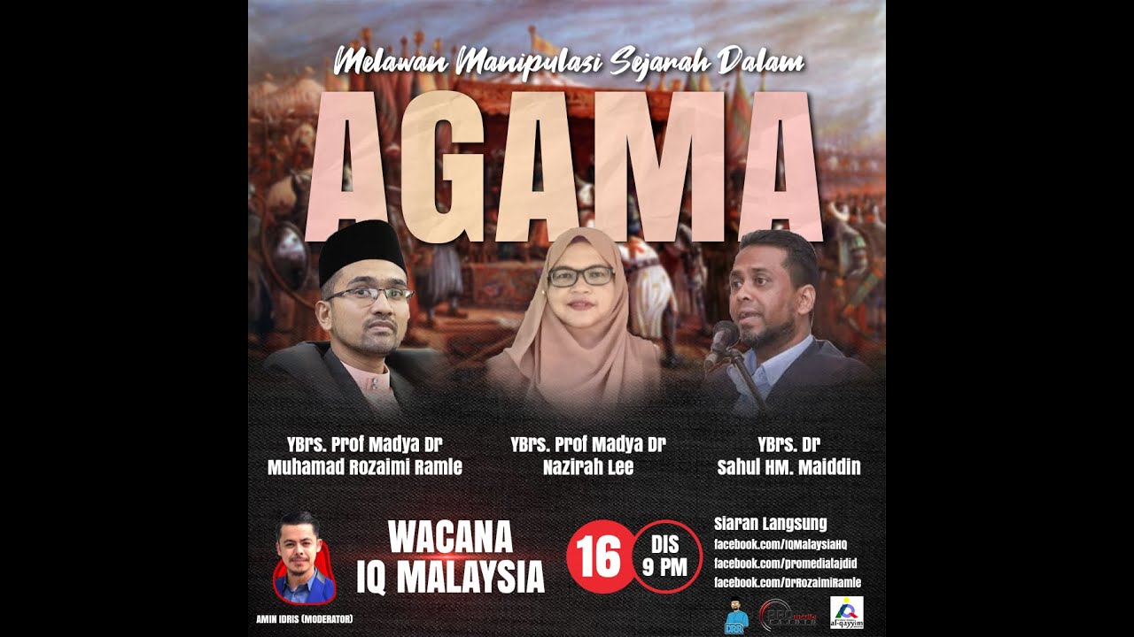 16-12-2021 Dr Rozaimi | Dr Sahul | Dr Nazirah : Melawan Manipulasi Sejarah Dalam Agama.