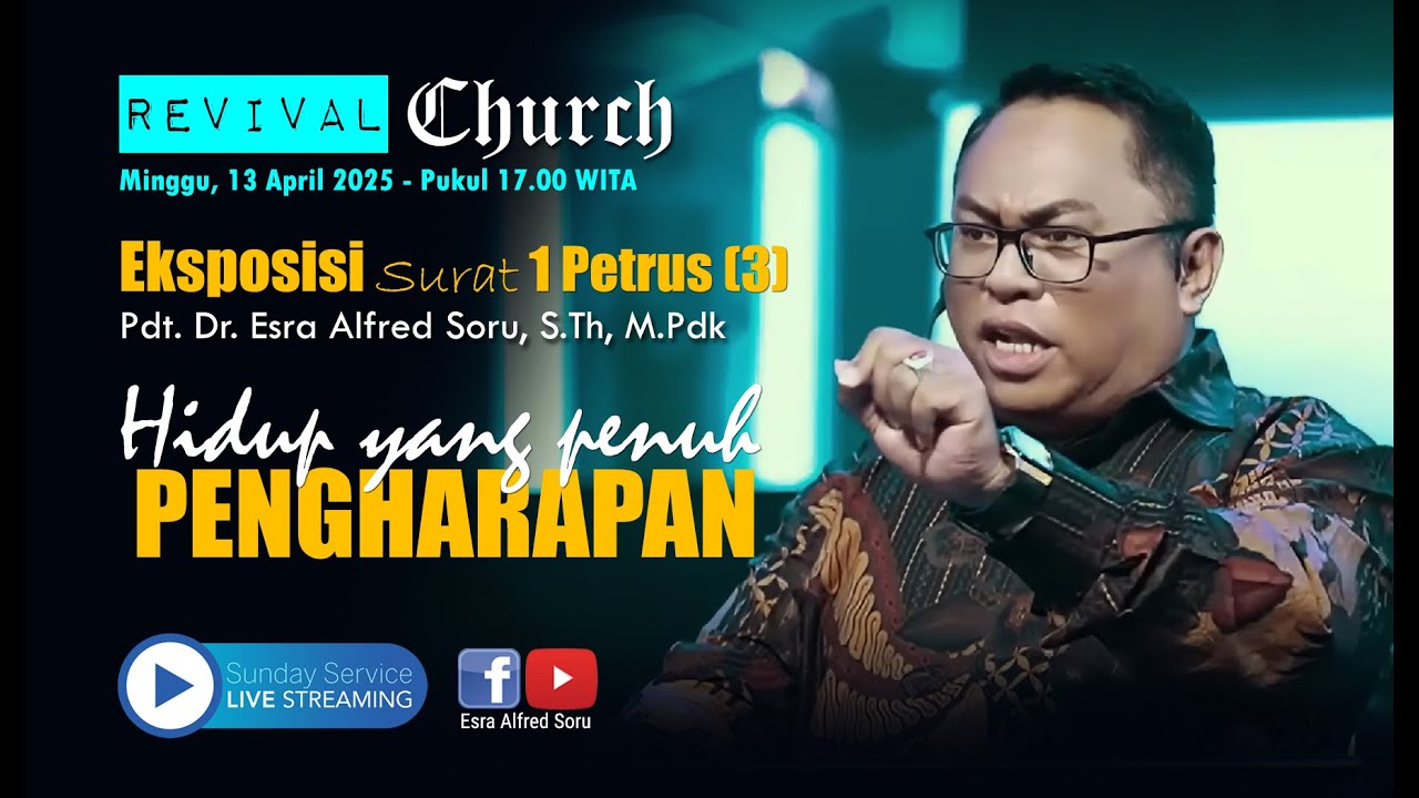 Pdt. Esra Soru : Eksposisi Surat 1 Petrus (3) : HIDUP YANG PENUH PENGHARAPAN