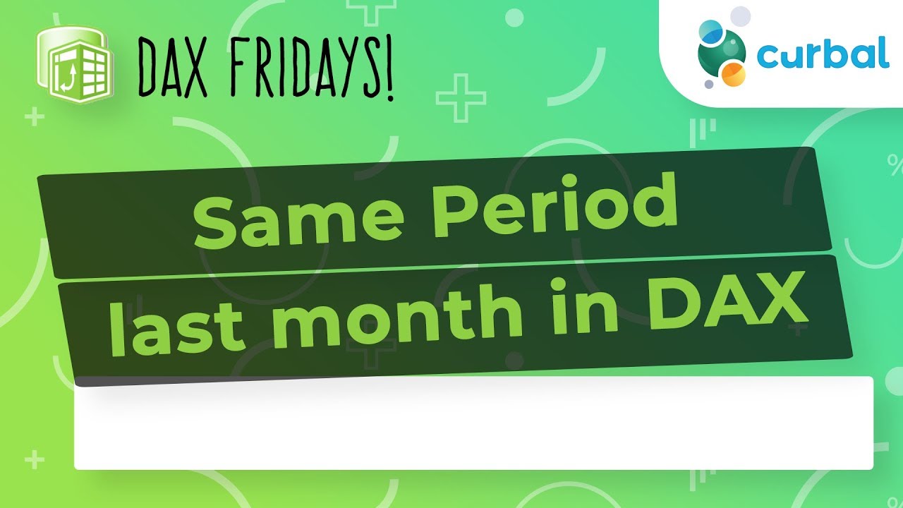 DAX Fridays! #127: Calculate Same period last Month in DAX