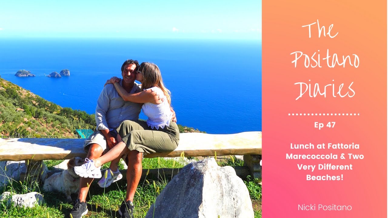 THE POSITANO DIARIES - EP 47 Lunch at Fattoria Marecoccole and two very different beaches!