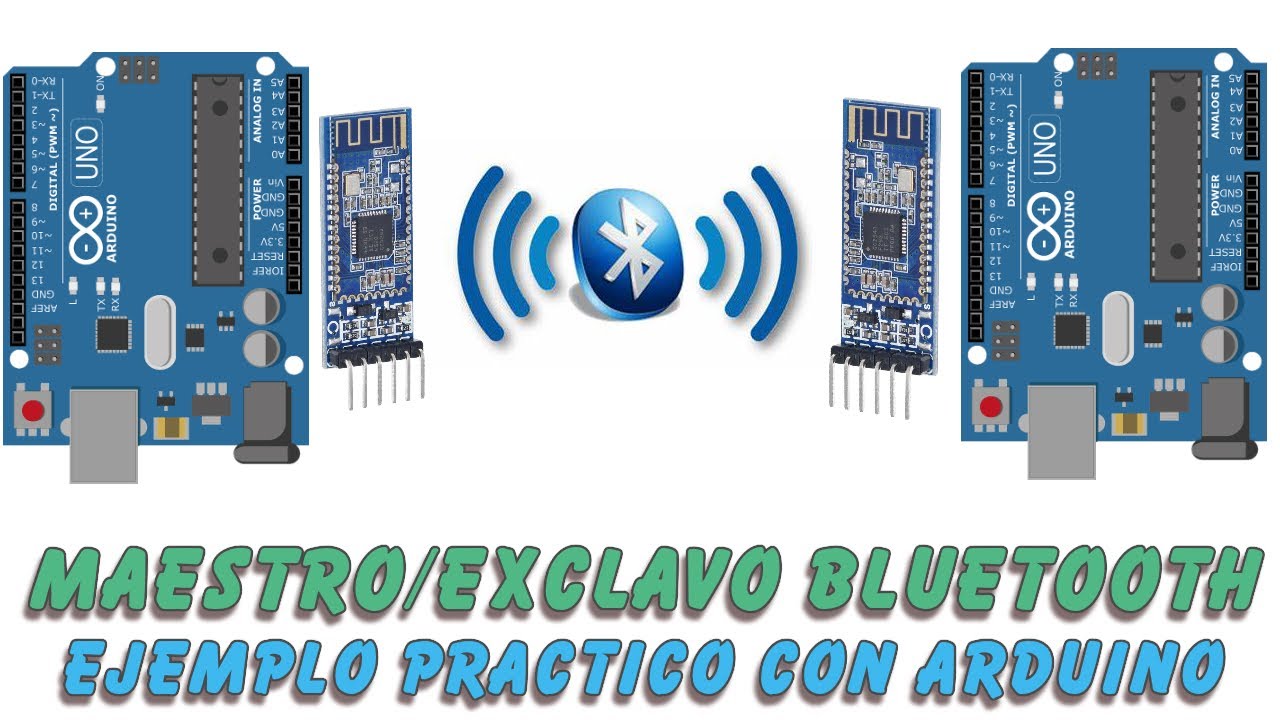 Comunicación Maestro/ esclavo  bluetooth : Ejemplo Pactico con arduino.