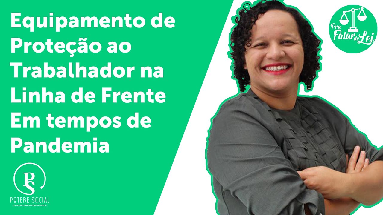 Equipamento de Proteção Individual ao Trabalhador da linha de frente é Direito fundamental!