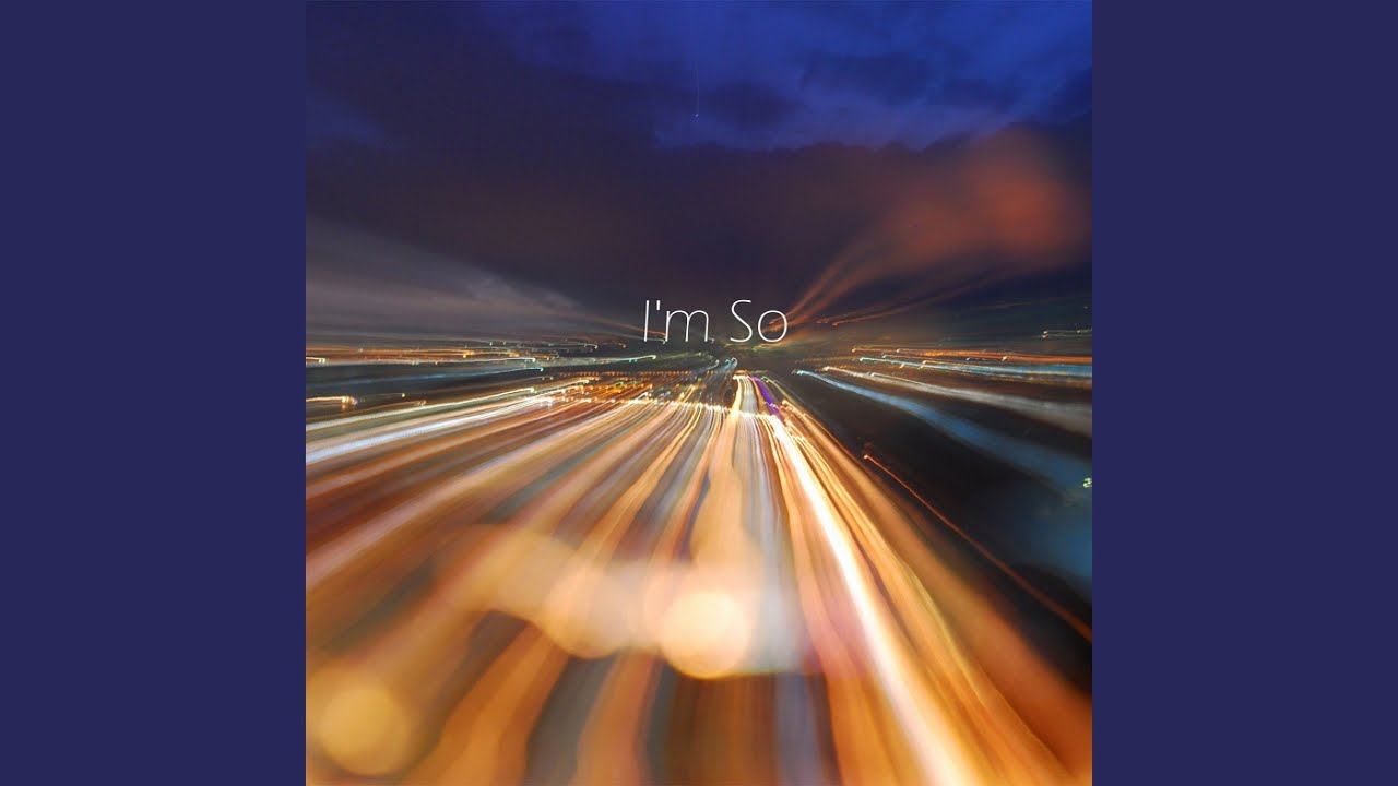 I'm So