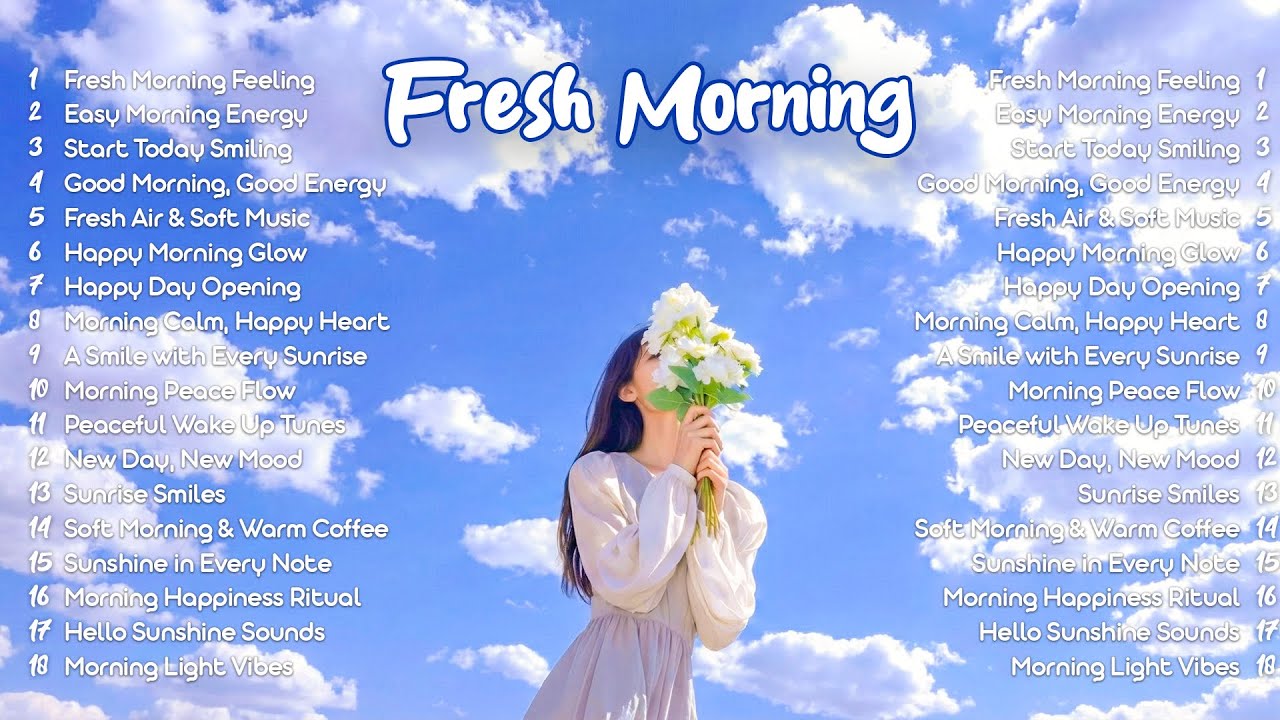 Fresh Morning Feeling ☀️ Happy Chill Music to Start Your Day with Positive Energy