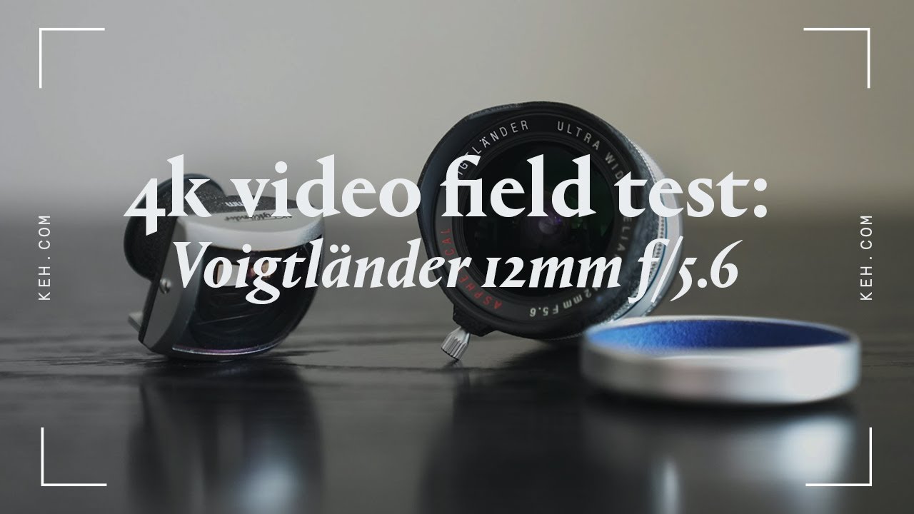 4k Video Field Test | Legacy Lens : Voigtlander 12mm f/5.6 Aspherical (I)