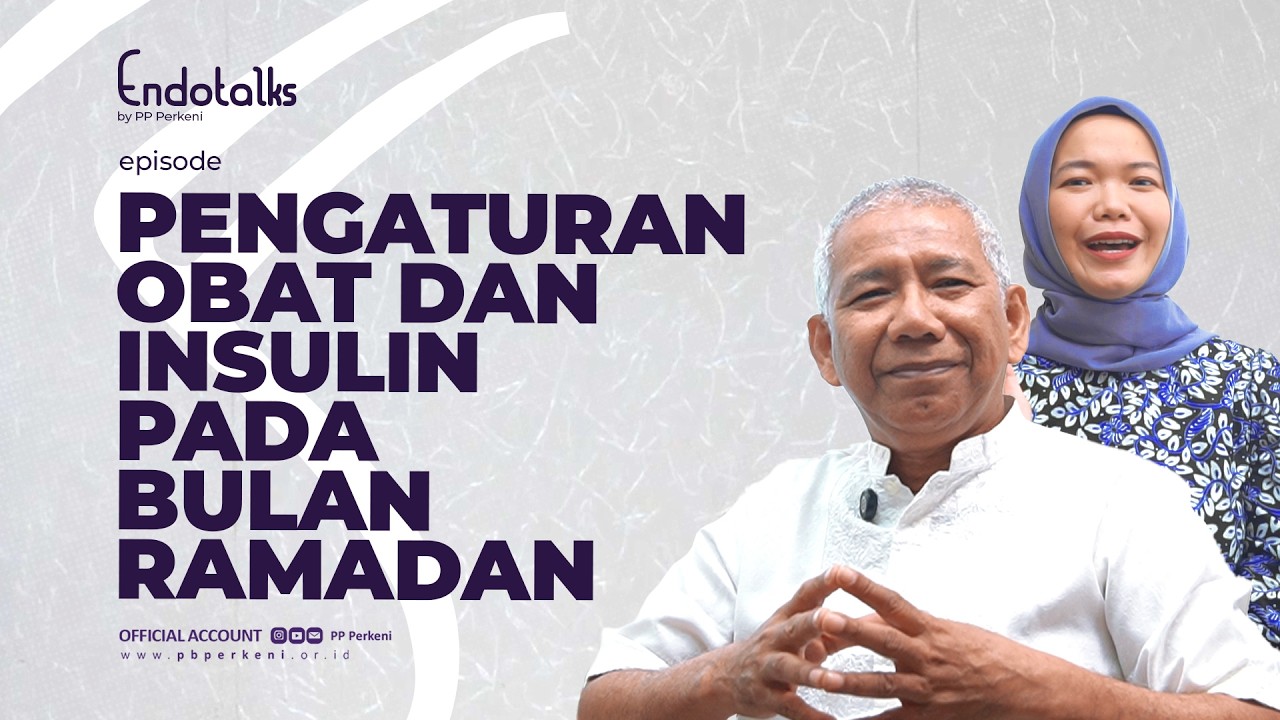 PENGATURAN OBAT DAN INSULIN PADA BULAN RAMADAN #endotalks #eps29 #ppperkeni #perkeni