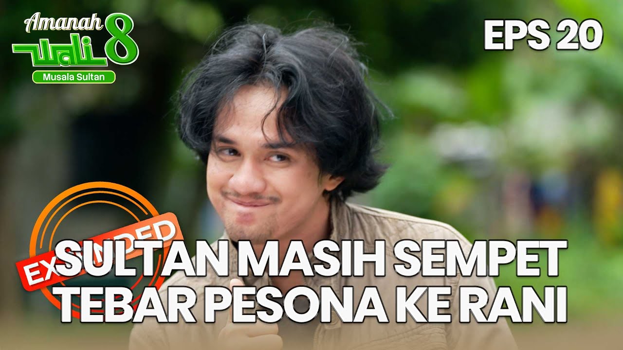 Sultan Masih Sempetnya Tebar Pesona Sama Rani - AMANAH WALI 8 | EPS 20 EXTENDED VERSION