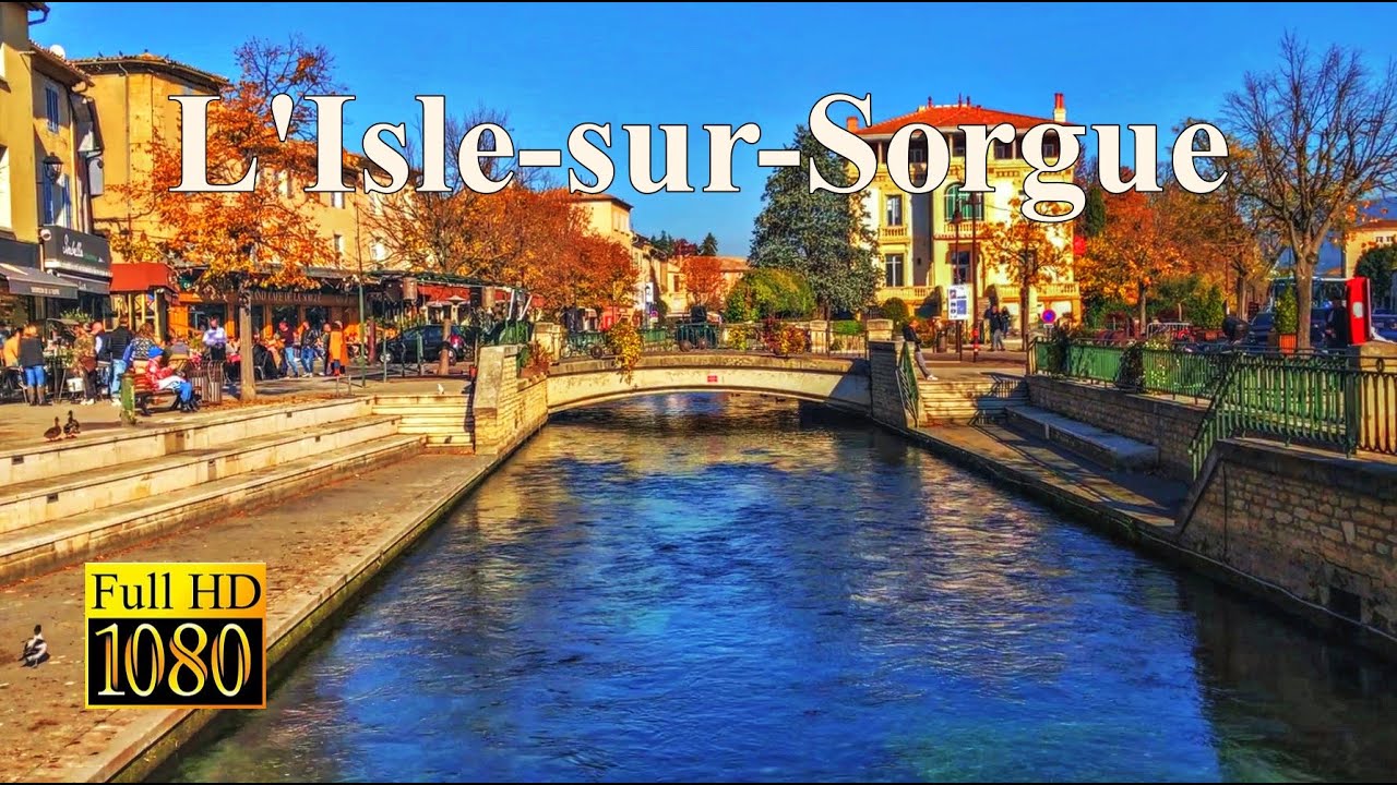 L'ISLE-SUR-LA-SORGUE🌞Vaucluse - Provence-Alpes-Côte d'Azur - Visite des villes et villages Français