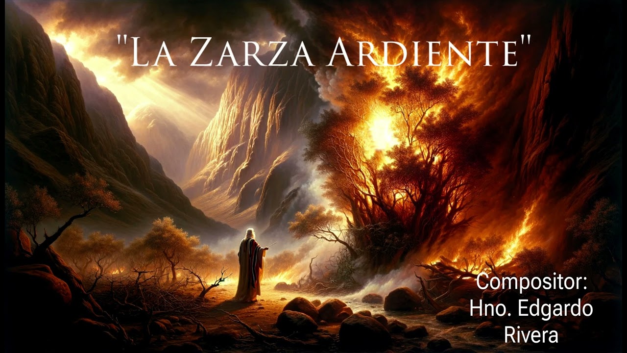 Alabanza del Mensaje: La Zarza Ardiente (Comp.: Hno. Edgardo Rivera)