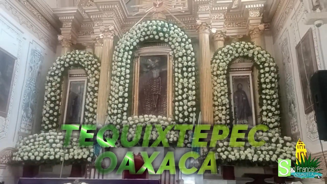SEÑOR DEL PERDON 2023,TEQUIXTEPEC,OAXACA.