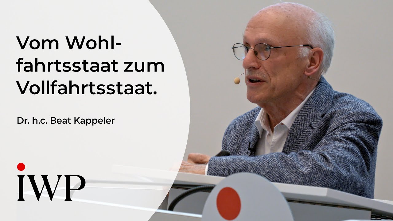 Dr. h.c. Beat Kappeler: Vom Wohlfahrtsstaat zum Vollfahrtsstaat.