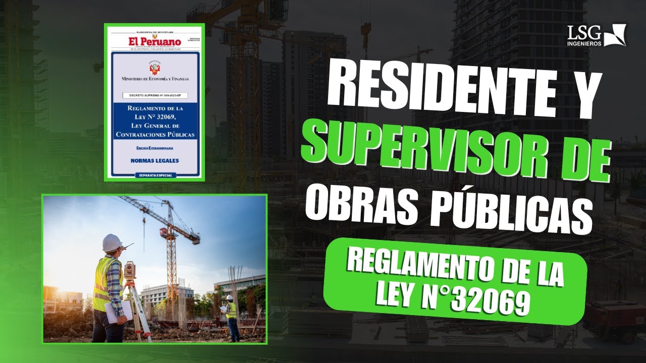 ✅ Ley N° 32069: Nuevo Reglamento para Residentes y Supervisores de Obras Públicas 2024